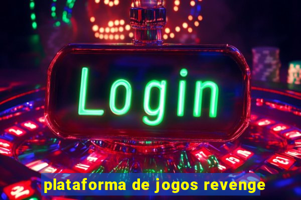 plataforma de jogos revenge